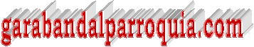 Haga 'clic' aqu� para ir a 'http://www.garabandalparroquia.com